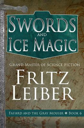 Swords and Ice Magic by Fritz Leiber