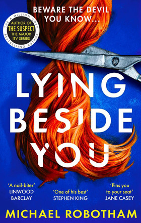 Lying Beside You: The gripping new thriller from the No.1 bestseller by Michael Robotham