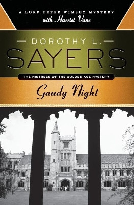 Gaudy Night: A Lord Peter Wimsey Mystery with Harriet Vane by Dorothy L Sayers