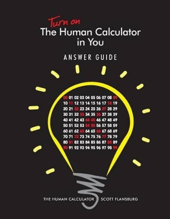 Turn on The Human Calculator in You Answer Guide: The Human Calculator Answer Guide by Scott Flansburg