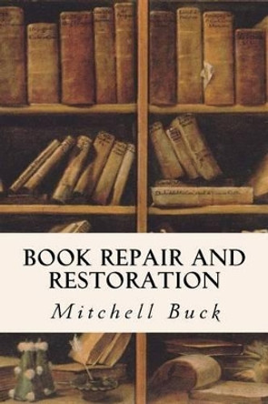 Book Repair and Restoration by Mitchell Buck