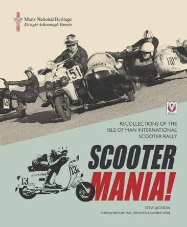 SCOOTER MANIA!: Recollections of the Isle of Man International Scooter Rally by Steve Jackson