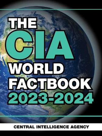 The CIA World Factbook 2023-2024 by Central Intelligence Agency