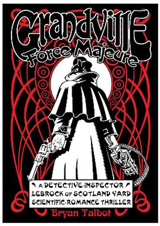 Grandville Force Majeure by Bryan Talbot