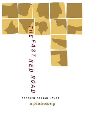 The Fast Red Road: A Plainsong by Stephen Graham Jones