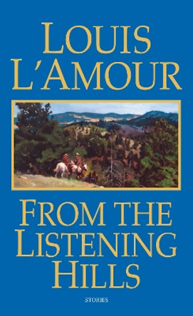 From the Listening Hills: Stories by Louis L'Amour