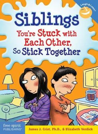 Siblings: You're Stuck with Each Other, So Stick Together by James Christ