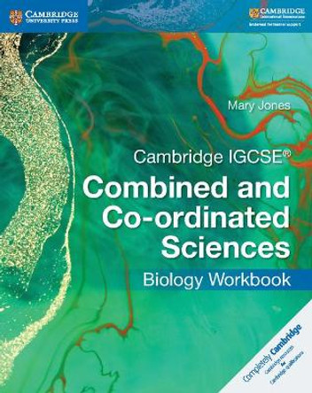 Cambridge IGCSE (R) Combined and Co-ordinated Sciences Biology Workbook by Mary Jones