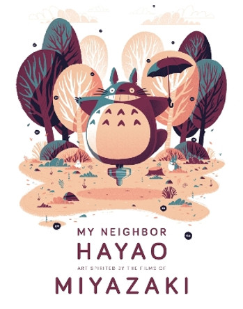 My Neighbor Hayao: Art Inspired by the Films of Miyazaki by Art Gallery
