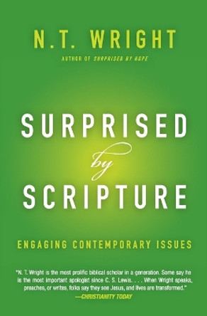 Surprised by Scripture: Engaging Contemporary Issues by N. T. Wright