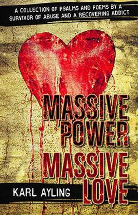 Massive Power Massive Love by Karl Ayling