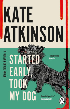 Started Early, Took My Dog: (Jackson Brodie) by Kate Atkinson
