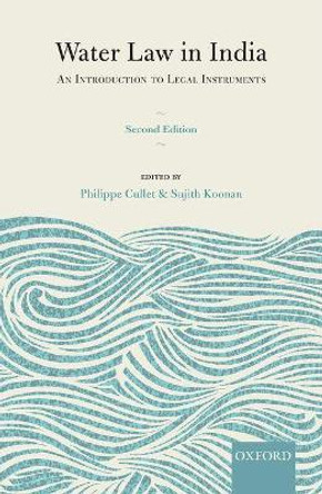 Water Law in India: An Introduction to Legal Instruments by Philippe Cullet