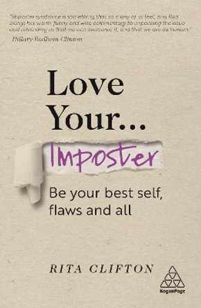 Love Your Imposter: Be Your Best Self, Flaws and All by Rita Clifton