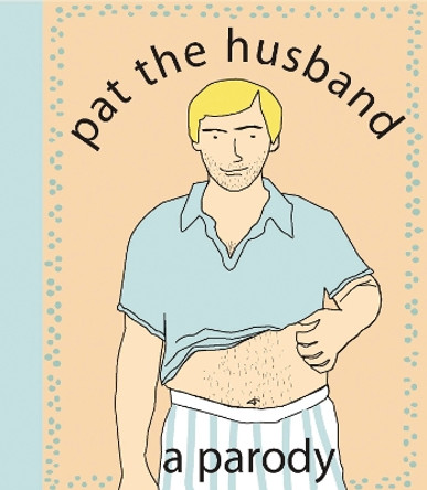 Pat the Husband: A Parody by Kate Nelligan