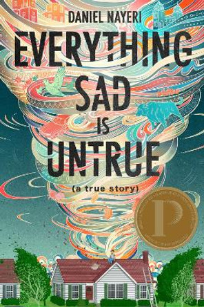 Everything Sad Is Untrue by Daniel Nayeri