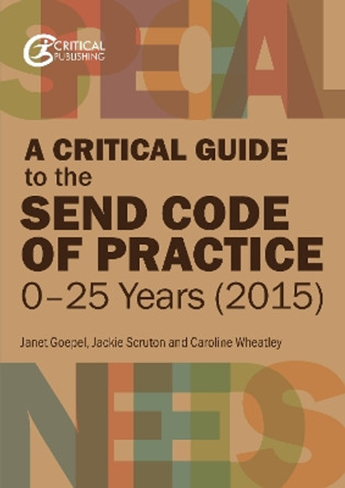 A Critical Guide to the SEND Code of Practice 0-25 Years (2015) by Janet Goepel