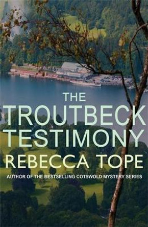 The Troutbeck Testimony by Rebecca Tope