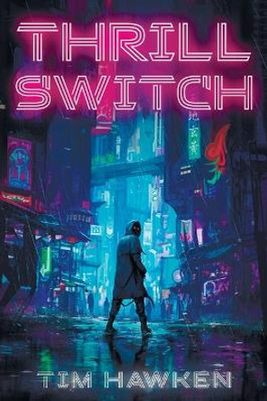 Thrill Switch by Tim Hawken