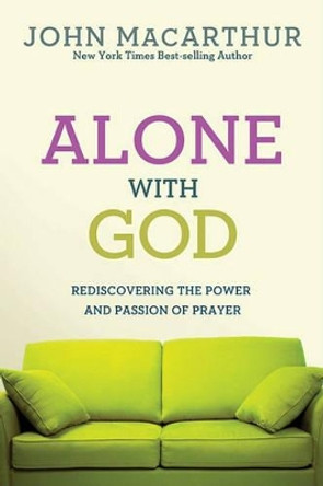 Alone with God by John F. MacArthur