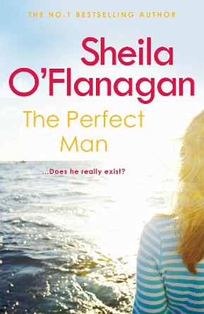 The Perfect Man: Let the #1 bestselling author take you on a life-changing journey ... by Sheila O'Flanagan