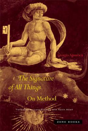 The Signature of All Things: On Method by Giorgio Agamben