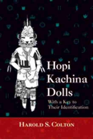 Hopi Kachina Dolls: With a Key to Their Identification by Harold Sellers Colton