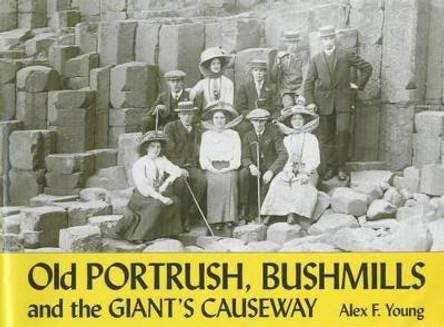 Old Portrush, Bushmills and the Giant's Causeway by Alex F. Young