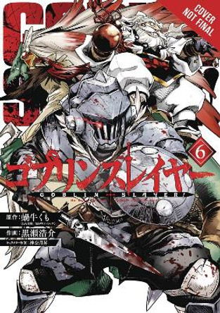 Goblin Slayer, Vol. 6 (manga) by Kumo Kagyu