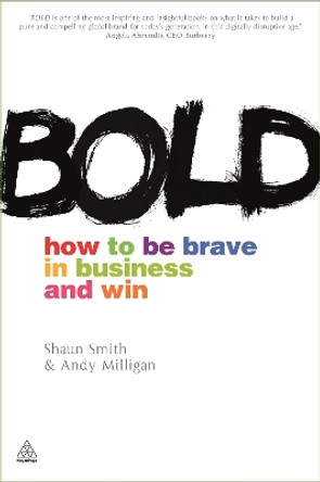 Bold: How to be Brave in Business and Win by Shaun Smith
