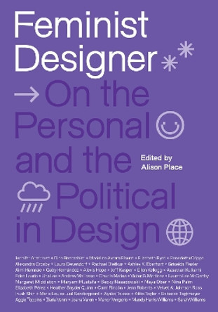 Feminist Designer: On the Personal and the Political in Design by Alison Place