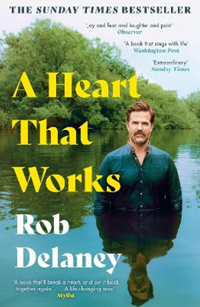 A Heart That Works: THE SUNDAY TIMES BESTSELLER by Rob Delaney