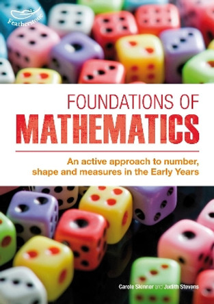 Foundations of Mathematics: An Active Approach to Number, Shape and Measures in the Early Years by Carole Skinner