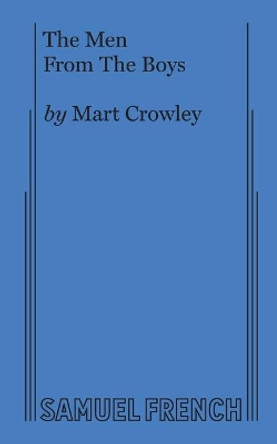 The Men from the Boys: A Sequel to the Boys in the Band by Mart Crowley