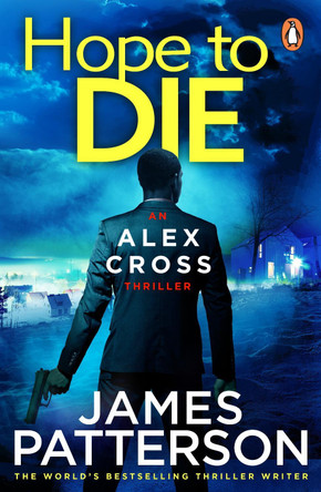 Hope to Die: (Alex Cross 22) by James Patterson