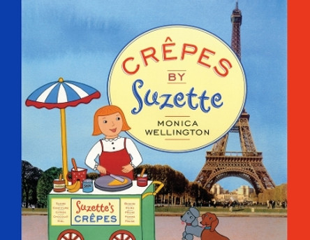 Crepes by Suzette by Monica Wellington