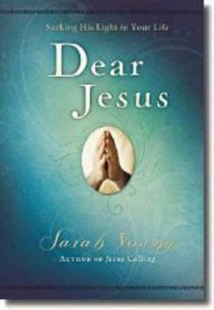 Dear Jesus: Seeking His Light in Your Life by Sarah Young