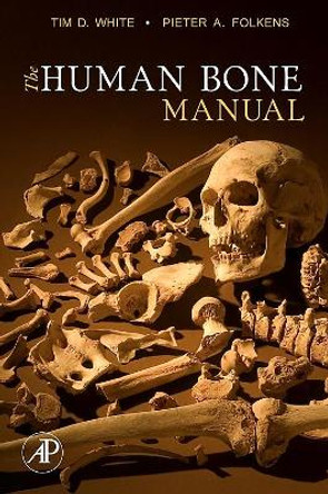 The Human Bone Manual by Tim D. White