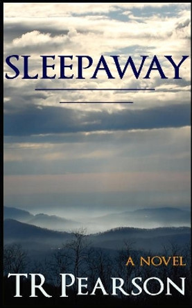 Sleepaway by T R Pearson