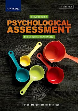 Introduction to Psychological Assessment in the South African Context by C Foxcroft