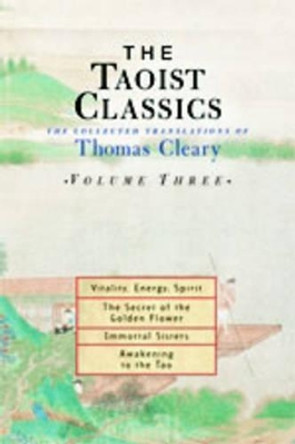 The Taoist Classics: The Collected Translations of Thomas Cleary: v.3 by Thomas Cleary