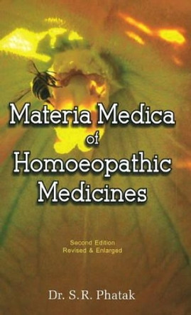 Materia Medica of Homoeopathic Medicines: Revised Edition by S. R. Phatak