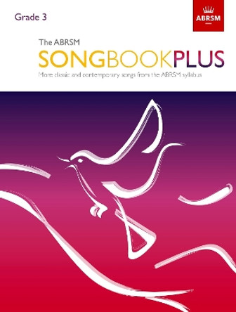 The ABRSM Songbook Plus, Grade 3: More classic and contemporary songs from the ABRSM syllabus by ABRSM