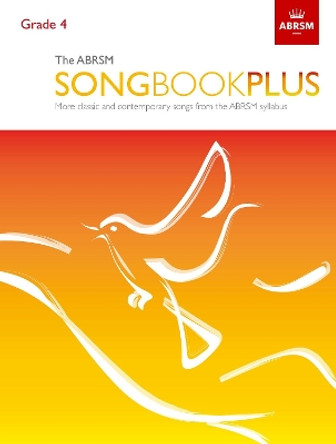 The ABRSM Songbook Plus, Grade 4: More classic and contemporary songs from the ABRSM syllabus by ABRSM