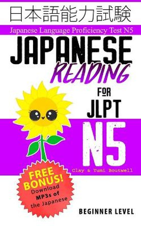 Japanese Reading for JLPT N5: Master the Japanese Language Proficiency Test N5 by Yumi Boutwell