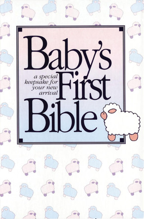 KJV, Baby's First Bible, Hardcover, Multicolor: A special keepsake for your new arrival by Thomas Nelson