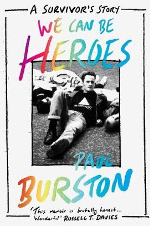 We Can Be Heroes: A Survivor's Story by Paul Burston
