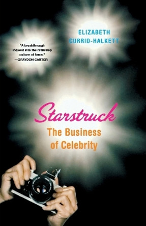 Starstruck: The Business of Celebrity by Elizabeth Currid-Halkett