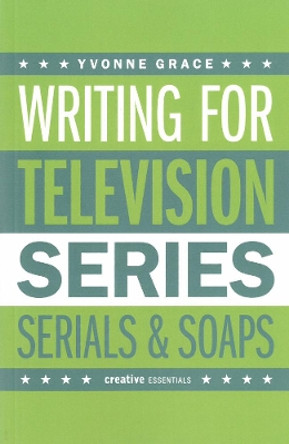 Writing For Television by Yvonne Grace