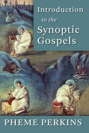 Introduction to the Synoptic Gospels by Professor of Theology Pheme Perkins